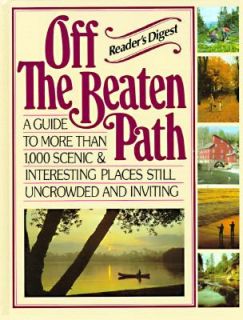 Off the Beaten Path A Travel Guide to More Than 1000 Scenic and 