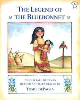 The Legend of the Bluebonnet An Old Tale of Texas by Tomie dePaola and 