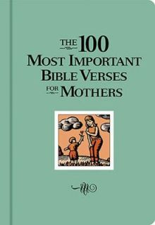 The 100 Most Important Bible Verses for Mothers 1977, Hardcover