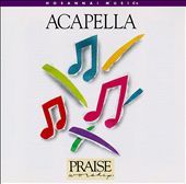 Acapella by Praise Worship CD, Sep 1993, Hosanna Music