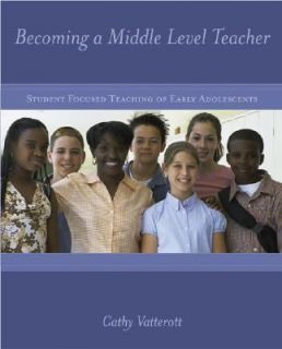 Becoming a Middle Level Teacher The Student Focused Teaching of Early 