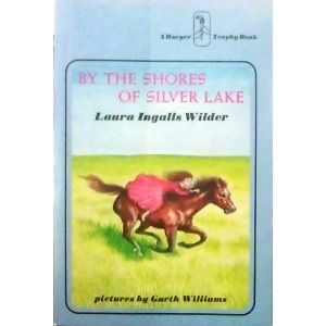 By the Shores of Silver Lake Little House 5 by Laura Ingalls Wilder