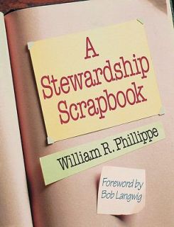 Stewardship Scrapbook by William R. Phillippe 1999, Paperback
