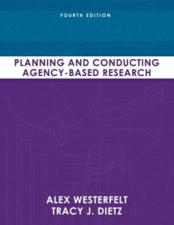 Planning and Conducting Agency Based Research by Alex Westerfelt, Alex 