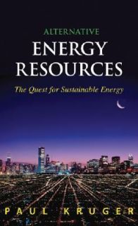 Alternative Energy Resources The Quest for Sustainable Energy by Paul 