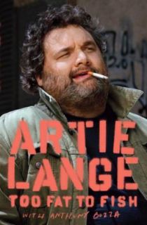 Too Fat to Fish by Artie Lange and Anthony Bozza 2008 Hardcover
