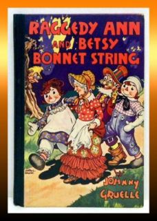 1943 Gruelle Raggedy Ann Betsy Bonnet String Hardcover Book w Dust 