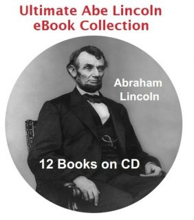   Lincoln 12 eBooks on CD Biographies Speeches and More PDF