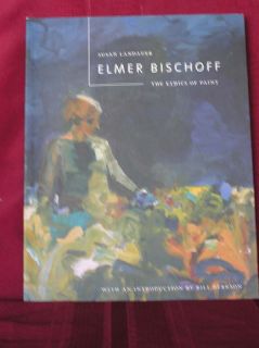 ELMER BISCHOFF The Ethics of Paint 2001 by Susan Landauer ART