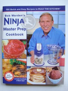 Bob Wardens Ninja Master Prep Cookbook by Dynamic Housewares Inc 2009 