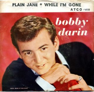 Bobby Darin 45 PS Plain Jane While IM Gone