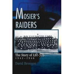 New Mosiers Raiders The Story of LST 325 David Bron 059531399X