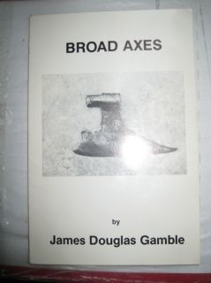 Broad Axes Book James Douglas Gamble