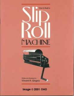 Build Slip Roll Machine Bend Sheet Metal Steel Shop DIY