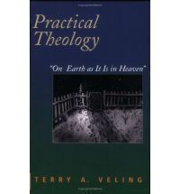   Theology on Earth as It Is in Heaven by Terry A Veling New