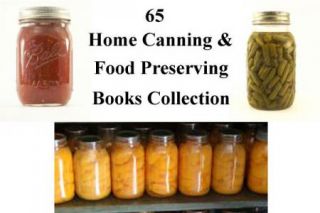 BUY NOW   65 RARE OLD HOME CANNING and FOOD PRESERVING HOMESTEADING 