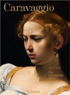 Caravaggio Complete Work by Sebastian Schutze 2009 Book Other