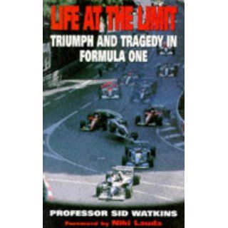 Life at the Limit Triumph and Tragedy in Formula One Sid 