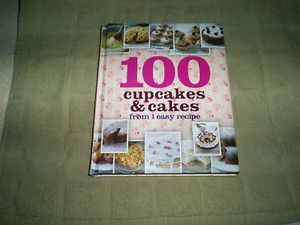 100 Cupcakes & Cakes, 1 easy recipe cookbook, 2011, from England