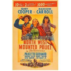   Feature North West Mounted Police Gary Cooper Cecil B DeMille