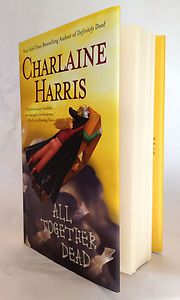SALE new All Together Dead Charlaine Harris (1st Ed 1st Printing, HC 