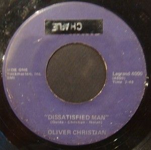 OLIVER CHRISTIAN Dissatisfied Man RARE VA NORTHERN SOUL XOVER 45 