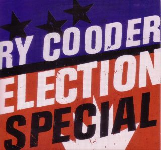 Election Special by Ry Cooder CD 2012 Brand New Ships Worldwide