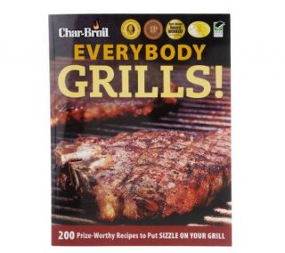 Char Broil Everybody Grills 200 Prize Worthy Recipes —