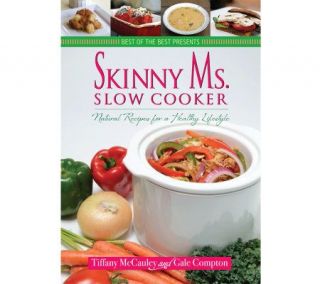 Skinny Ms. Slow Cooker Cookbook by TiffanyMcCauley & Gale Compton