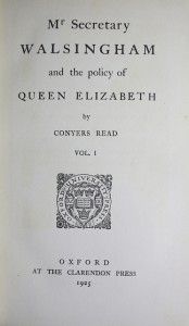 Mr Secretary Walsingham Policy of Queen Elizabeth Vols I III 1925