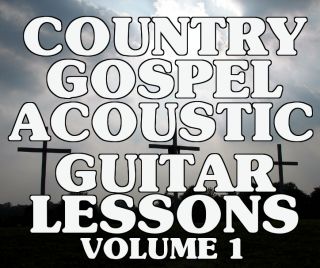 Country Gospel Acoustic Guitar Lessons Vol 1 DVD Praise