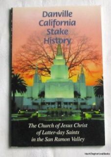 Danville California Stake History Mormon LDS History