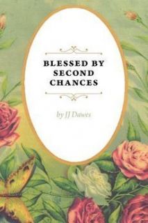 Blessed by Second Chances New by JJ Dawes 1770970444