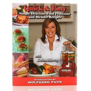 Debra Murrays Quick and Easy Food Processor Cookbook