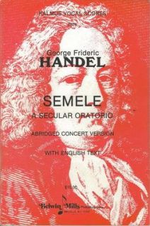 Handel Semele A Secular Oratorio Abridged Concert Version