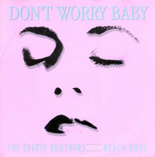 Single Everly Brothers The Beach Boys DonT Worry Baby 1988 Germany
