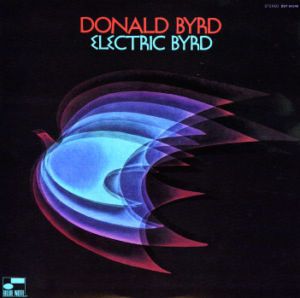 Donald Byrd Electric Byrd Spacey Psychedelic Jazz Newlp
