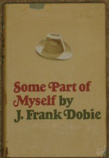 Must Have For All J. Frank Dobie & Texas Western History Buffs