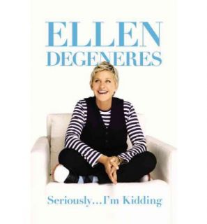 Ellen Degeneres Seriously IM Kidding New 2011