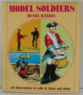 Model Soldiers by Henry Harris Collecting 1972 HC DJ