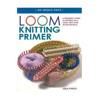 110 0179 loom knitting primer no needle knits book by isela phelps