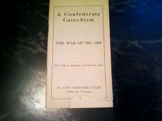 Lyon Gardiner Tylers A Confederate Catechism The War of 1861 1865