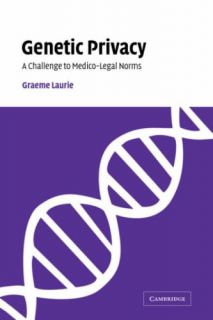 Genetic Privacy A Challenge to Medico Legal Norms Grae