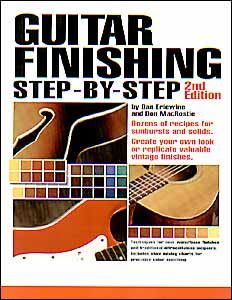 Guitar Finishing Step by Step Dan Erlewine 2nd Edition Book New
