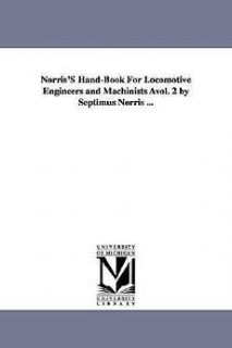 Norriss Hand Book for Locomotive Engineers and Machinists Vol. 2 by