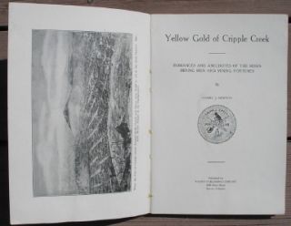  Yellow Gold of CRIPPLE CREEK Colorado MINING Book by Harry J. NEWTON