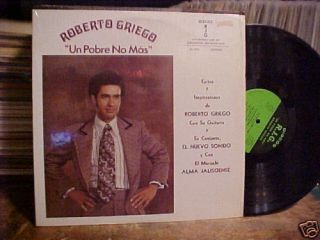 Roberto Griego LP Un Pobre No mas 1972 Discos RJG Nmex