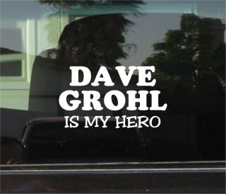 Dave Grohl Is My Hero Vinyl Decal Sticker