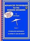 Advanced Techniques For The Modern Drummer *WITH CD* VOLUME 1 by Jim
