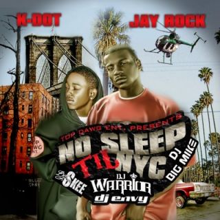 Top Dogg Ent. Presents, Jay Rock & K Dot   No Sleep Till NYC